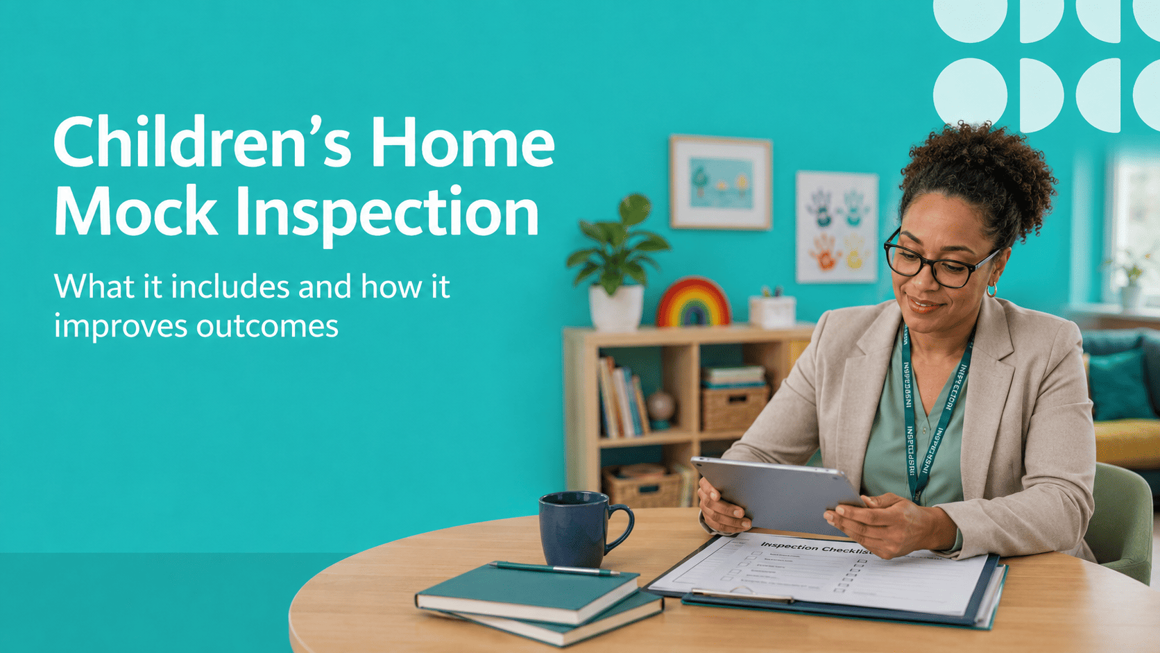 Children’s home mock inspection guide for Ofsted readiness and safeguarding evidence review
