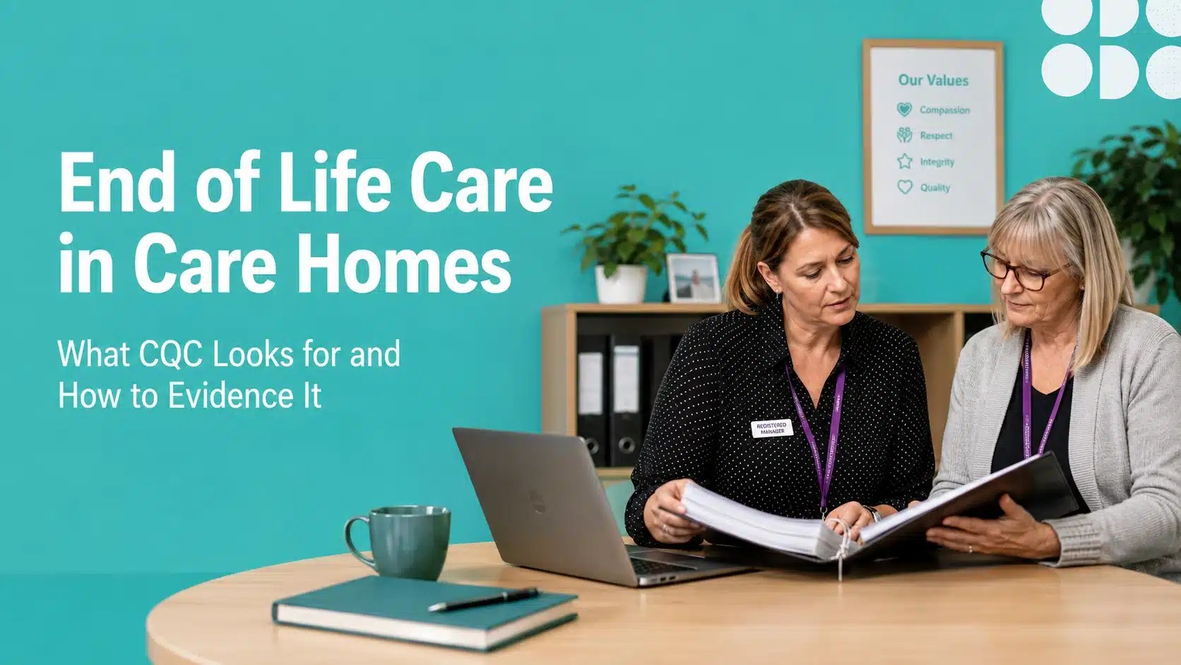 Two care professionals reviewing end of life care records in a care home, illustrating CQC evidence and governance.