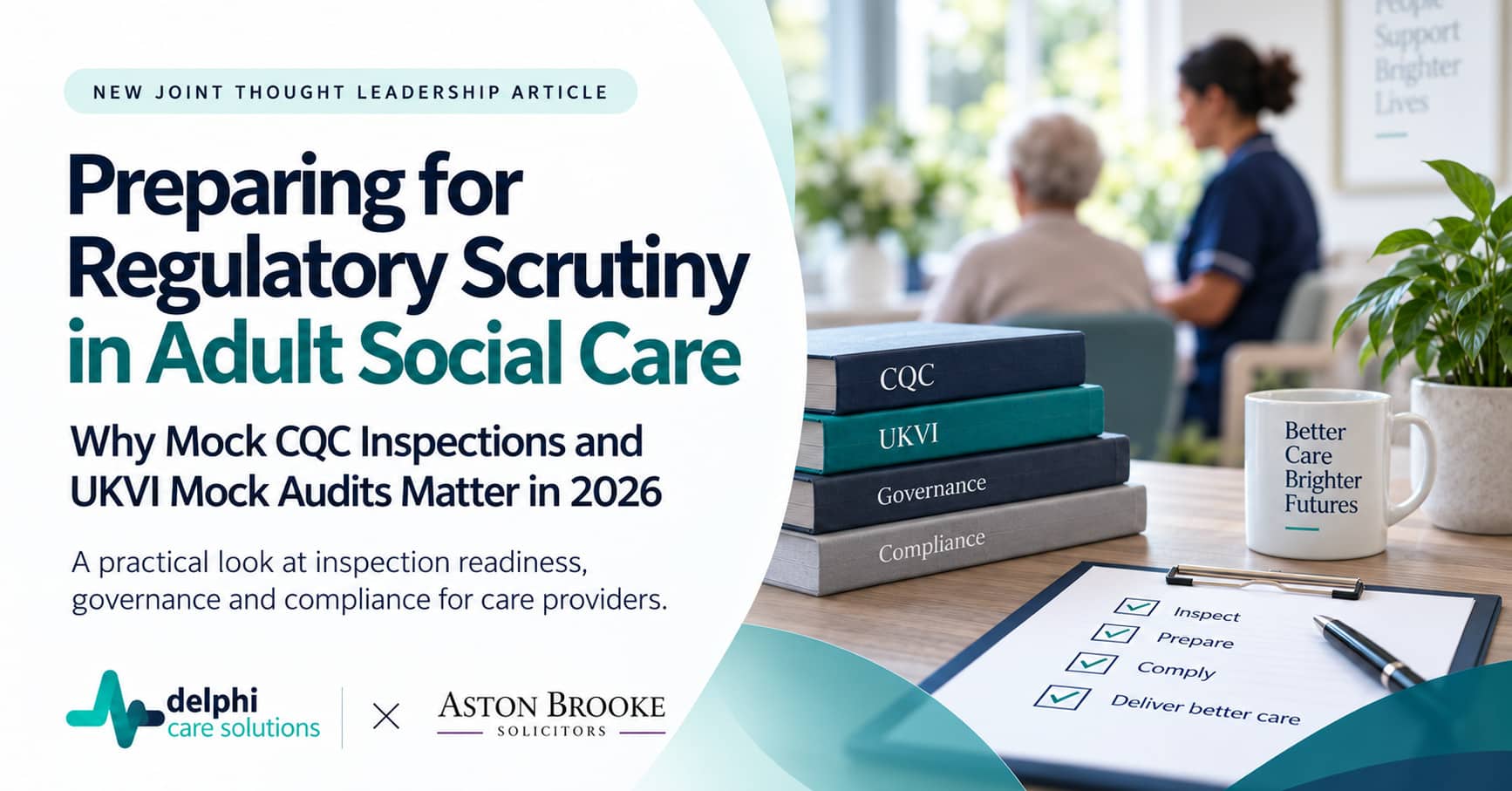 Featured image for “Regulatory Readiness in Adult Social Care: CQC & UKVI in 2026”
