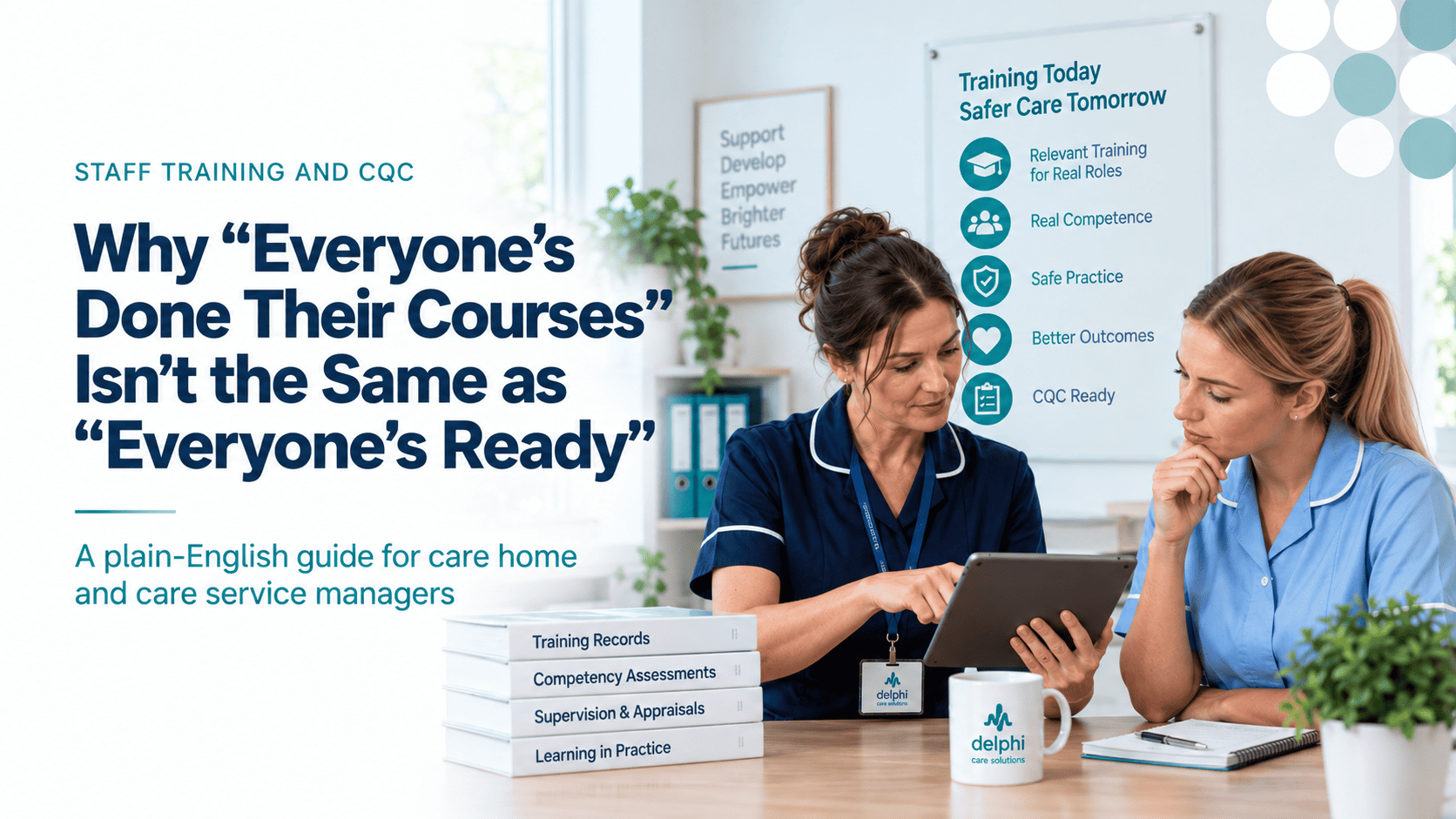 Featured image for “Staff Training and CQC: Why “Everyone’s Done Their Courses” Isn’t the Same as “Everyone’s Ready””